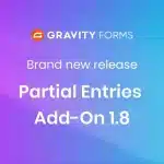 Partial Entries Addon for Gravity Forms